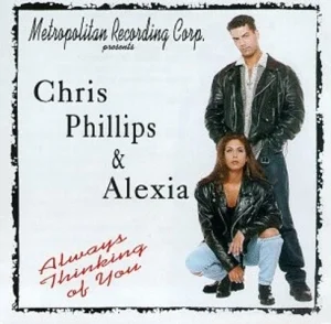 Chris Phillips & Alexia - Always Thinking Of You