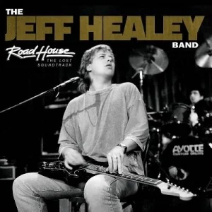 Jeff Healey - Road House (The Lost Soundtrack)