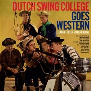 The Dutch Swing College Band - Dutch Swing College Goes Western