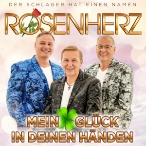 Rosenherz - Mein Gluck In Deinen Handen