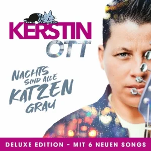 Kerstin Ott - Nachts Sind Alle Katzen Grau (Deluxe Edition)