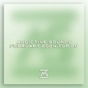 VA - Addictive Sounds February 2024 Top 20