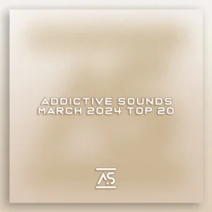 VA - Addictive Sounds March 2024 Top 20