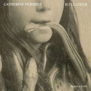 Catherine Hershey - Ici Le Coeur