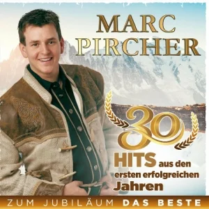 Marc Pircher - 30 Hits aus den ersten erfolgreichen Jahren [2CD]