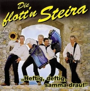 Die Flott'n Steira - Heftig, Deftig, Samma Drauf