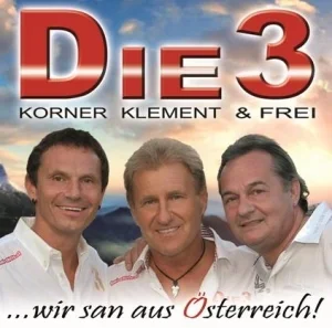 Die3 - ...wir san aus Osterreich!