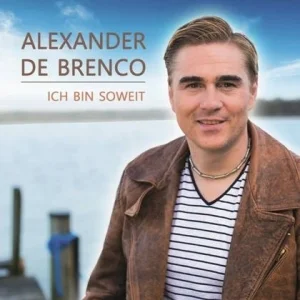 Alexander De Brenco - Ich Bin Soweit