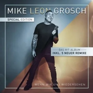 Mike Leon Grosch - Wenn Wir Uns Wiedersehen (Special Edition)