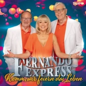 Fernando Express - Komm, Wir Feiern Das Leben