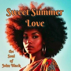 The Soul of John Black - Sweet Summer Love