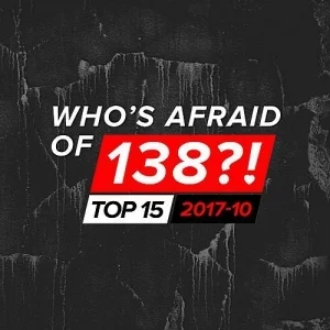 VA - Who's Afraid Of 138?! Top 15 - 2017-10