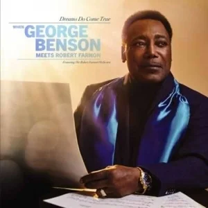 George Benson - Dreams Do Come True: When George Benson Meets Robert Farnon [feat. The Robert Farnon Orchestra]